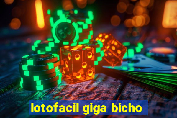 lotofacil giga bicho